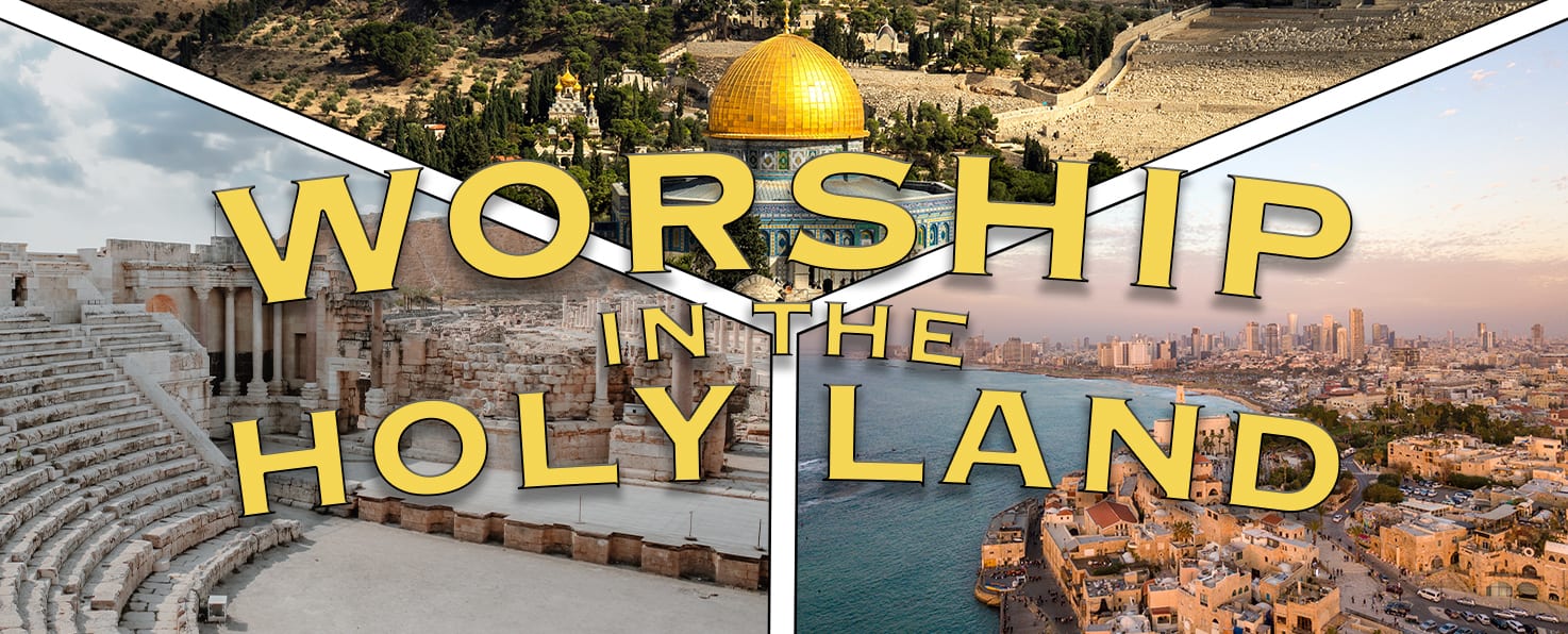 Worship in The Holy Land with Randy Lind 2024 Celebration Concert Tours